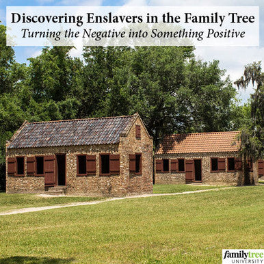 Webinar Recording: Discovering Enslavers in the Family Tree