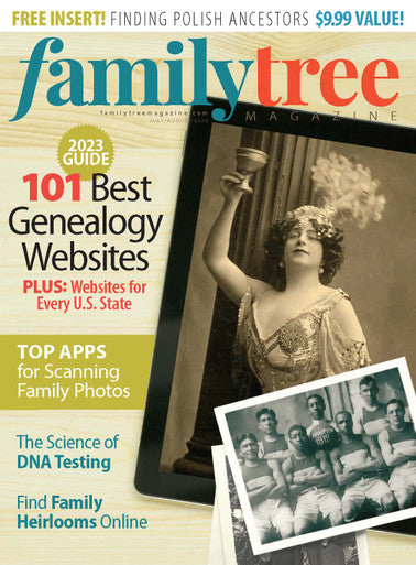 Family Tree Magazine July/August 2023 Digital Edition