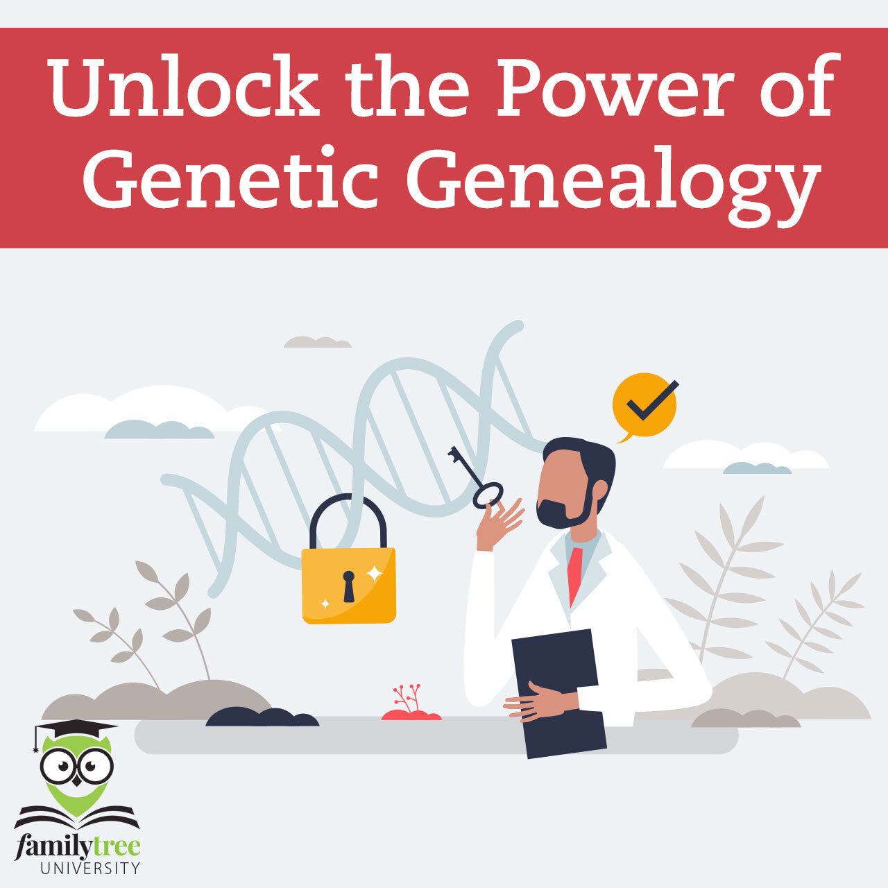 Unlock the Power of Genetic Genealogy - December 2025