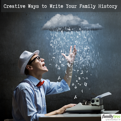 Webinar Recording - Creative Ways to Write Your Family History