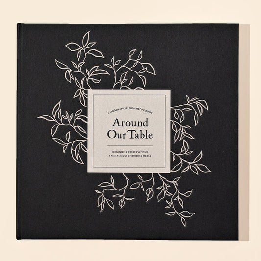 
Around Our Table: A Modern Heirloom Recipe Book