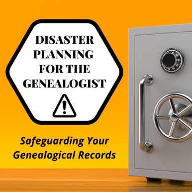 Lecture Hall: Disaster Planning for the Genealogist - April 2026