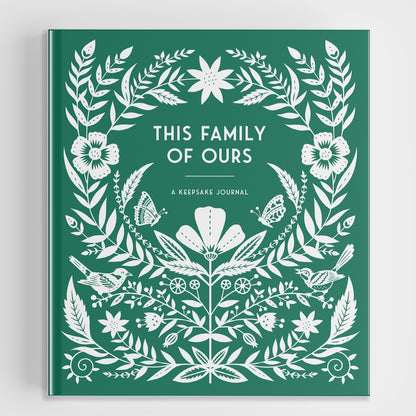 This Family of Ours: A Keepsake Journal