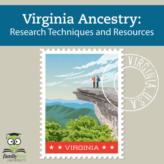 Virginia Ancestry: Research Techniques and Resources - June 2025